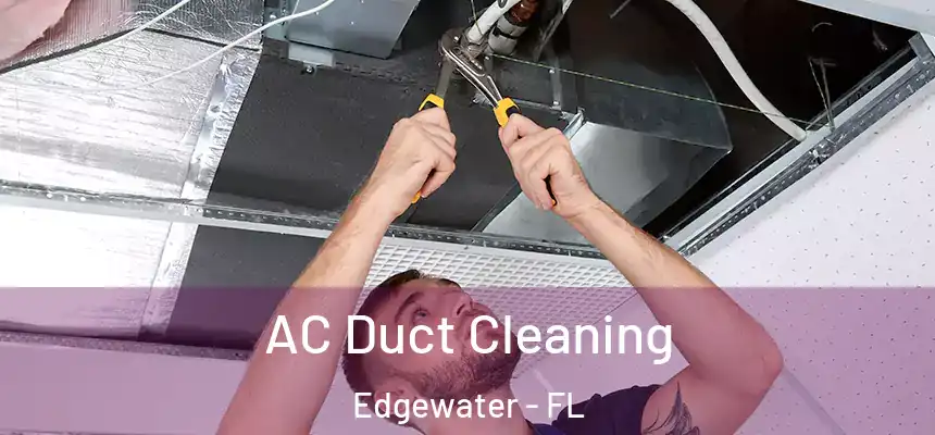 AC Duct Cleaning Edgewater - FL