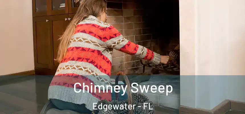 Chimney Sweep Edgewater - FL
