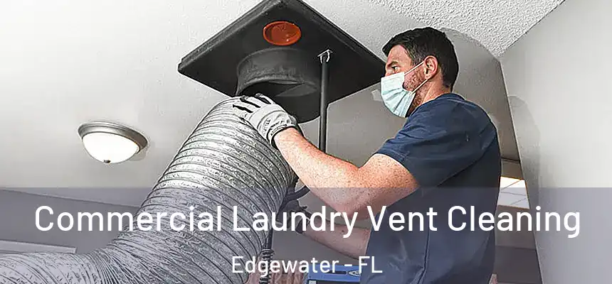 Commercial Laundry Vent Cleaning Edgewater - FL