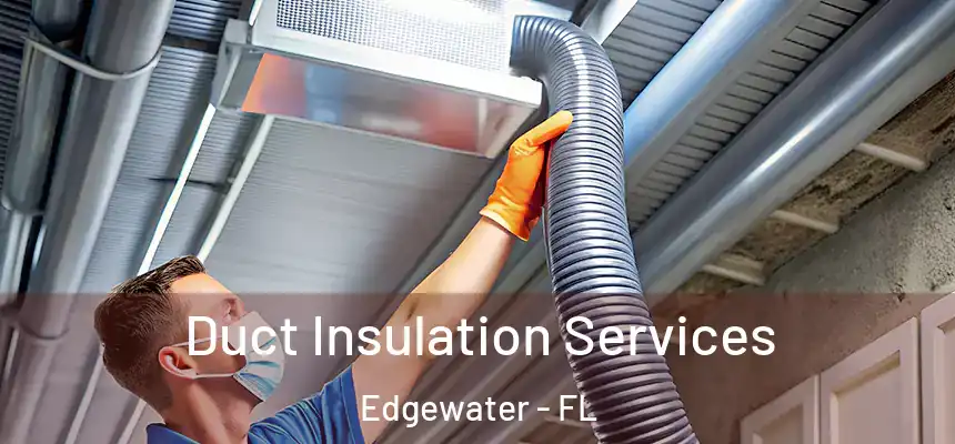 Duct Insulation Services Edgewater - FL