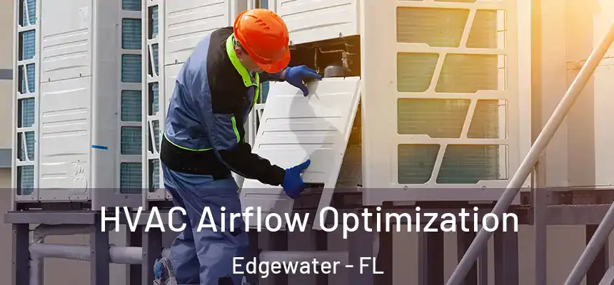 HVAC Airflow Optimization Edgewater - FL