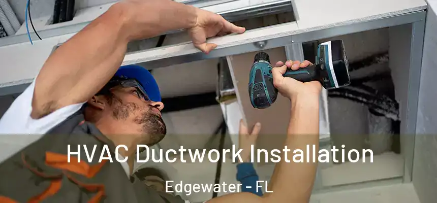 HVAC Ductwork Installation Edgewater - FL
