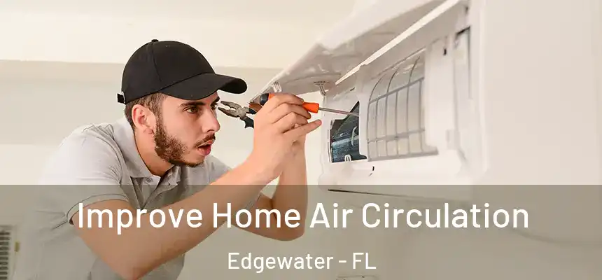 Improve Home Air Circulation Edgewater - FL