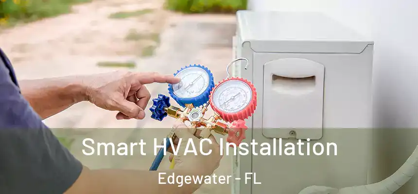 Smart HVAC Installation Edgewater - FL